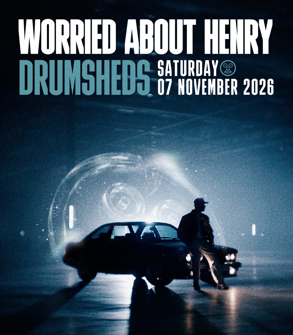 Worried About Henry — Drumsheds, London — Saturday 07 November 2026