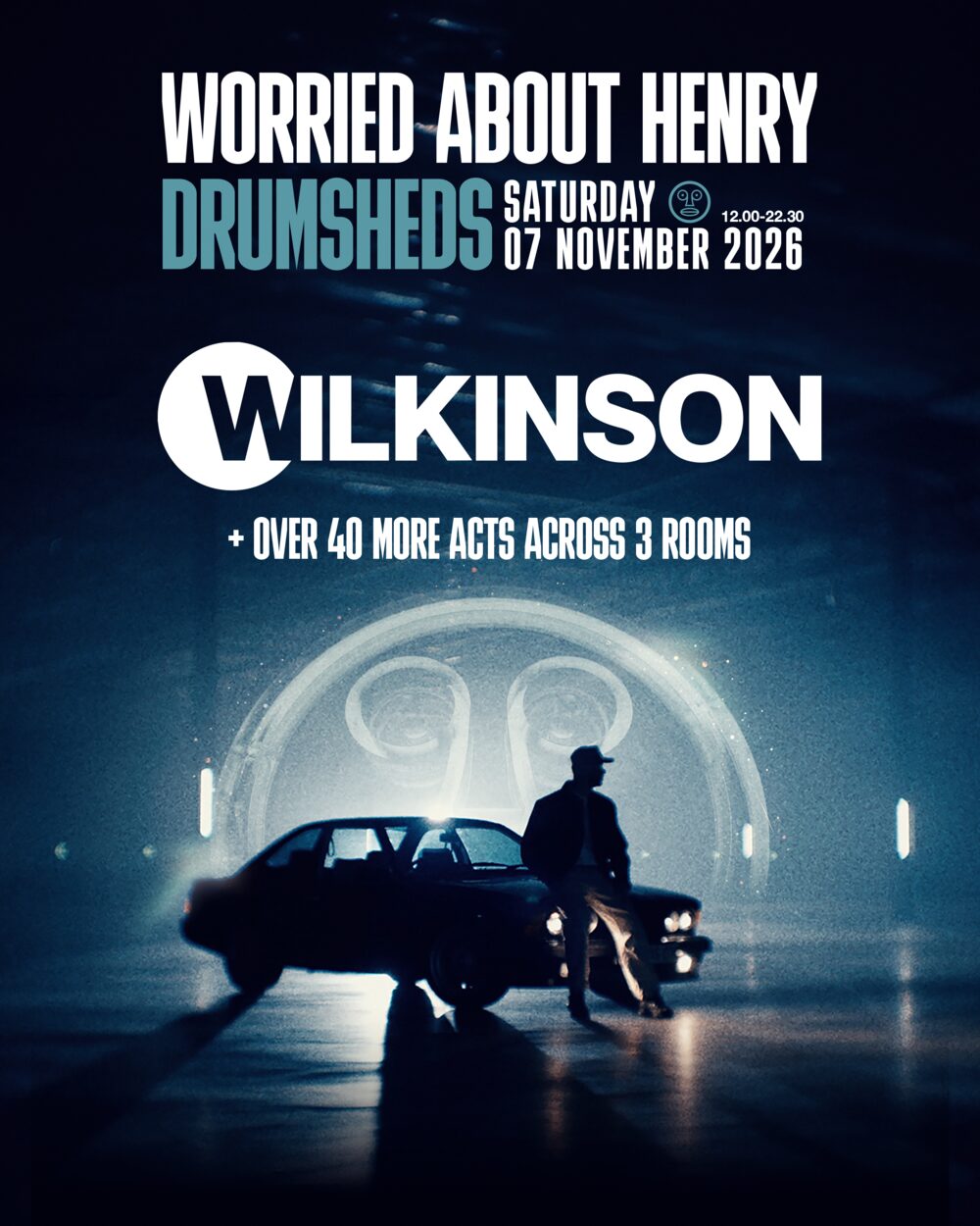 Worried About Henry presents Wilkinson — Drumsheds, London — Saturday 07 November 2026 — plus over 40 more acts across 3 rooms